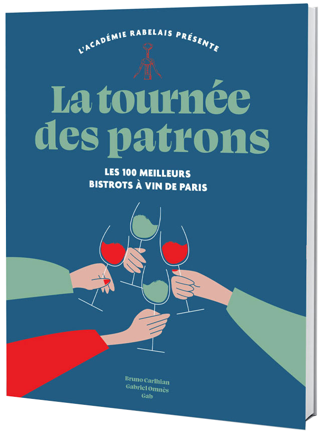 La tournée des patrons - Les 100 Meilleurs Bistrots à Vin de Paris